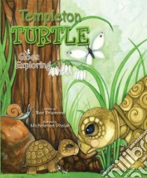 Templeton Turtle Goes Exploring libro in lingua di Pridmore Ron, Phelan Michele-lee (ILT)