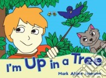 I'm Up in a Tree libro in lingua di Johnson Mark Alden