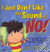I Just Don't Like the Sound of No! libro in lingua di Cook Julia, De Weerd Kelsey (ILT)