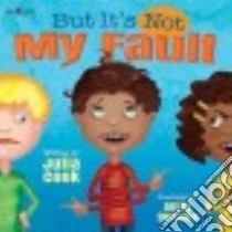 But It's Not My Fault! libro in lingua di Cook Julia, DuFalla Anita (ILT)