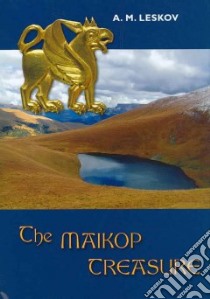 The Maikop Treasure libro in lingua di Leskov A. m.