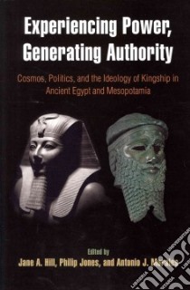 Experiencing Power, Generating Authority libro in lingua di Hill Jane A. (EDT), Jones Philip (EDT), Morales Antonio J. (EDT)