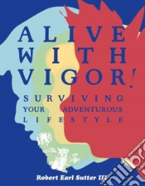 Alive With Vigor! libro in lingua di Sutter Robert Earl