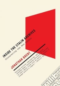 Inside the Stalin Archives libro in lingua di Brent Jonathan