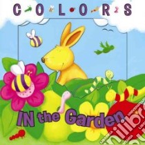 Colors in the Garden libro in lingua di Pitt Sarah