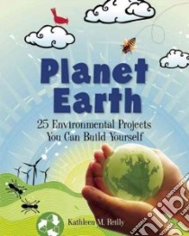 Planet Earth libro in lingua di Reilly Kathleen M.