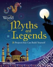 World Myths and Legends libro in lingua di Ceceri Kathryn, Braley Shawn (ILT)
