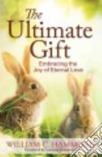The Ultimate Gift libro in lingua di Hammond William C., Giesemann Suzanne (FRW)
