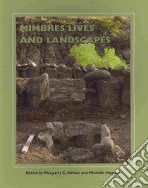 Mimbres Lives and Landscapes libro in lingua di Nelson Margaret C. (EDT), Hegmon Michelle (EDT)