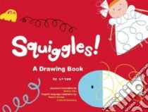 Squiggles! libro in lingua di Zoo La, Oku Makiko (TRN), Kempe Robert (ADP), Gomberg David (ADP)