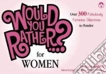 Would You Rather...? for Women libro in lingua di Bullock Diane, Schuster M., Heimberg Justin (EDT), Gomberg David (EDT)
