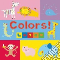 Colors! libro in lingua di LA Zoo (ILT)