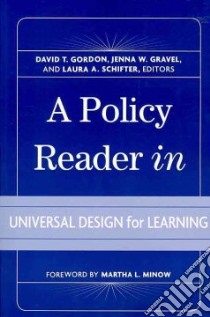 A Policy Reader in Universal Design for Learning libro in lingua di Gordon David T. (EDT), Gravel Jenna W. (EDT), Schifter Laura A. (EDT)
