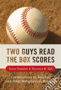 Two Guys Read the Box Scores libro in lingua di Chandler Steve, Hill Terrence N.