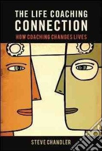 The Life Coaching Connection libro in lingua di Chandler Steve