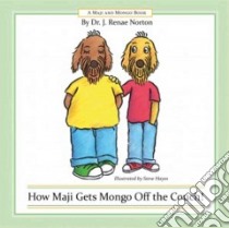 How Maji Gets Mongo Off the Couch! libro in lingua di Norton J. Renae, Hayes Steve (ILT)