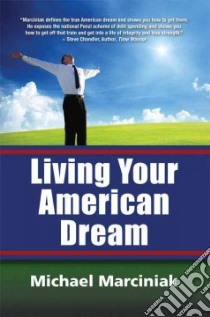 Living Your American Dream libro in lingua di Marciniak Michael
