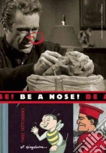 Be A Nose! libro in lingua di Spiegelman Art