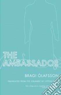 The Ambassador libro in lingua di Olafsson Bragi, Smith Lytton (TRN)