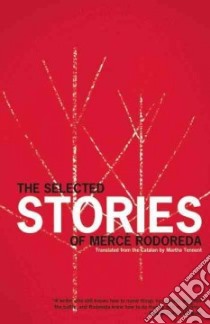The Selected Stories of Merce Rodoreda libro in lingua di Rodoreda Merce, Tennent Martha (TRN)