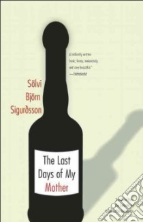 The Last Days of My Mother libro in lingua di Sigurdsson Solvi Bjorn, Einarsdottir Helga Soffia (TRN)