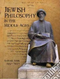 Jewish Philosophy in the Middle Ages libro in lingua di Jospe Raphael