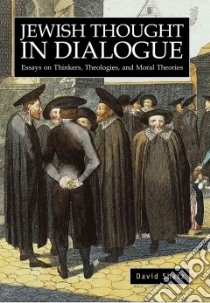 Jewish Thought in Dialogue libro in lingua di Shatz David