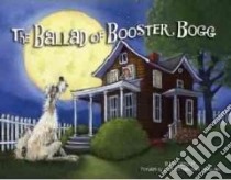 The Ballad of Booster Bogg libro in lingua di Jackson Ellen, Carolan christine Mannone (ILT)