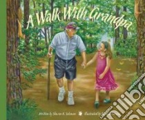 A Walk With Grandpa libro in lingua di Solomon Sharon K., Barcita Pamela (ILT)