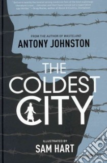 The Coldest City libro in lingua di Johnston Antony