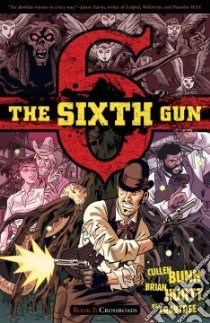 The Sixth Gun 2 libro in lingua di Bunn Cullen, Hurtt Brian (ILT), Crabtree Bill (ILT)