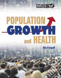 Population Growth & Health libro in lingua di Etingoff Kim