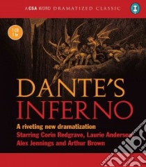 Dante's Inferno (CD Audiobook) libro in lingua di Dante Alighieri, Redgrave Corin (NRT), Anderson Laurie (NRT), Jennings Alex (NRT), Brown Arthur (NRT)