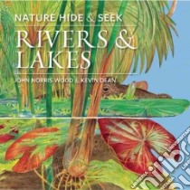 Rivers & Lakes libro in lingua di Wood John Norris, Dean Kevin (ILT)