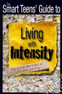 Smart Teens' Guide to Living with Intensity libro in lingua di Rivero Lisa