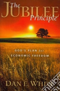 The Jubilee Principle libro in lingua di White Dan L.