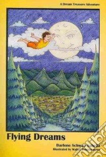 Flying Dreams libro in lingua di Sabella Darlene Schwab, Zimmerman Walter (ILT)