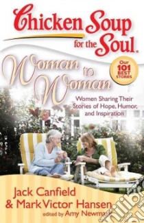 Woman to Woman libro in lingua di Canfield Jack (COM), Hansen Mark Victor (COM), Newmark Amy (COM)