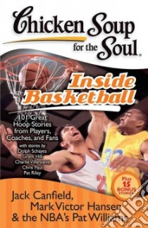 Chicken Soup for the Soul Inside Basketball libro in lingua di Canfield Jack (COM), Hansen Mark Victor (COM), Williams Pat (COM)