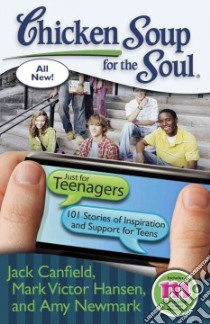 Chicken Soup for the Soul: Just for Teenagers libro in lingua di Canfield Jack (COM), Hansen Mark Victor (COM), Newmark Amy (COM)