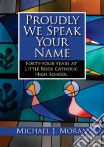 Proudly We Speak Your Name libro in lingua di Moran Michael J.