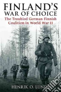 Finland's War of Choice libro in lingua di Lunde Henrik O.