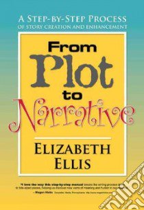 From Plot to Narrative libro in lingua di Ellis Elizabeth