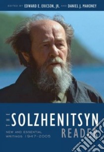 The Solzhenitsyn Reader libro in lingua di Solzhenitsyn Aleksandr Isaevich, Ericson Edward E. Jr. (EDT), Mahoney Daniel J. (EDT)
