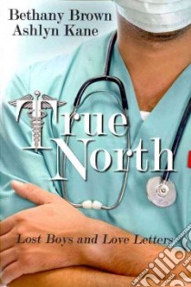 True North libro in lingua di Brown Bethany, Kane Ashlyn