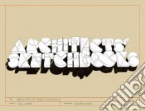 Architects' Sketchbooks libro in lingua di Jones Will (EDT), Sagoo Narinder (FRW)