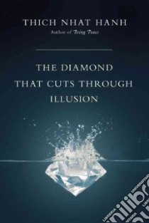 The Diamond That Cuts Through Illusion libro in lingua di Nhat Hanh Thich