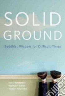 Solid Ground libro in lingua di Boorstein Sylvia, Fischer Norman, Rinpoche Tsoknyi