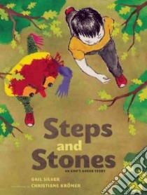 Steps and Stones libro in lingua di Silver Gail, Kromer Christiane (ILT)