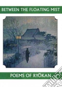 Between the Floating Mist libro in lingua di Ryokan, Maloney Dennis (TRN), Oshiro Hide (TRN)